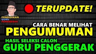 CARA MELIHAT PENGUMUMAN SELEKSI GURU PENGGERAK || MELIHAT PENGUMUMAN LULUS SELEKSI TAHAP 1 & TAHAP 2