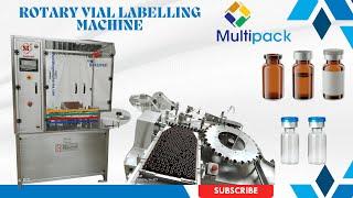 Automatic High Speed Rotary Vial Sticker labelling Machine | Vial Labeller | Multipack