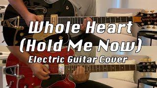 Whole Heart (Hold Me Now) | Hillsong United | Electric Guitar 1 & 2 Cover