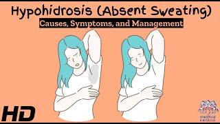 Silent Sweat: Hypohidrosis Unveiled - Causes, Symptoms, and Treatment