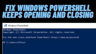 Troubleshooting: Windows PowerShell Keeps Opening And Closing | Fixing Tutorial - PART I