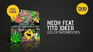 NEOH feat. Tito Joker - Los Extraterrestres [Free] | Drum and Bass