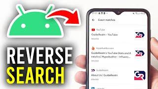 How To Reverse Image Search On Android Phone - Full Guide