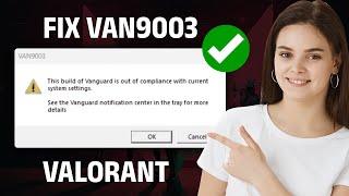 VAN9003 VALORANT WINDOWS 11 FIX | Fix This Build of Vanguard is Out of Compliance️