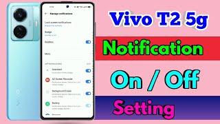 vivo t2 5g notification off setting, vivo t2 5g notification setting