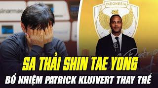 SỐC: INDONESIA BỔ NHIỆM HUYỀN THOẠI PATRICK KLUIVERT LÀM HLV TRƯỞNG, SA THẢI SHIN TAE YONG