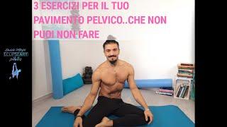 3 ESERCIZI PER IL TUO PAVIMENTO PELVICO CHE NON PUOI NON FARE