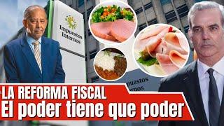 LA REFORMA FISCAL: El poder tiene que poder | Comentario de Huchi Lora 04/06/24