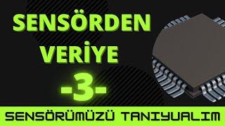 Sensörümüzü Tanıyalım | MPU6050 | Sensörden Veriye - 3 -