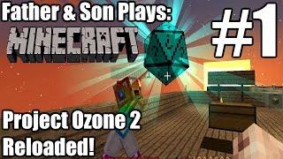 Father & Son Minecraft: Project Ozone 2 Reloaded #1 - It's a Start (PC)