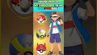 Uniq Pokeballs | My Subscriber Vs Me | Uniq Battle | #pokemon #shorts