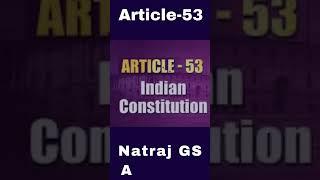 Article 53 || #polity #constitution #article