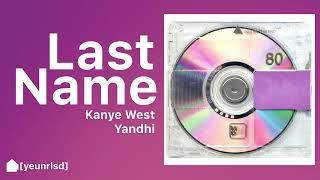 Kanye West - Last Name (alt. version) | YANDHI