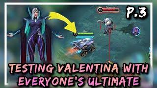 VALENTINA TESTING EVERY HERO's ULTIMATE part 3 - MOBILE LEGENDS BANG BANG