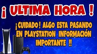 CUIDADO ALGO ESTA PASANDO EN PLAYSTATION Y SI TIENES CUENTA TOMA ESTA INFORMACIÓN IMPORTANTE  ...