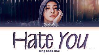 Jungkook (정국) 'Hate You' Lyrics