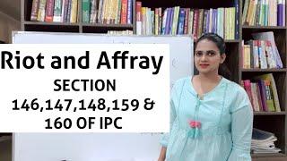 Riot and Affray | Section 146,147,148,159 and 160 of IPC | Explained in hindi