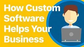 How Custom Software Can Help Your Business - Enterprise App Development