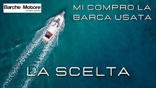 Come Comprare la Barca Usata - Uso e Caratteristiche della barca usata - Capitolo 01