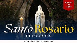 SANTO ROSARIO di Lourdes di oggi, Giovedì 4 Luglio 2024, con Litanie Lauretane