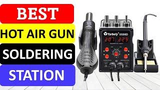 TOP 10 Best Hot Air Gun Soldering Station in 2022