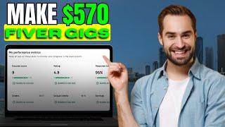 Make $570 Weekly From Fiverr Gigs