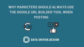 Why Marketers Should Always Use The Google URL Builder Tool When Posting