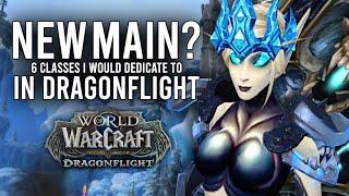 The 6 Classes That I Could Potentially Consider Maining In Dragonflight!