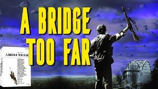 A Bridge Too Far: 4K / Blu-ray Review