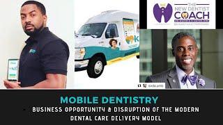 MOBILE DENTISTRY AS BUSINESS OPPORTUNITY | DENTALPRENEURSHIP | DRDARWIN HAYES NEW DENTIST COACH