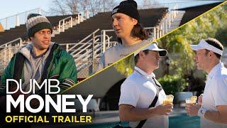 DUMB MONEY - Official Trailer (HD)