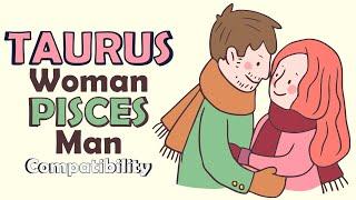 Taurus Woman and Pisces Man Compatibility