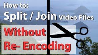 How to Join or Split Video files without Re-Encoding in Seconds