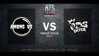 AMONG US vs 032 BTS PRO SERIES 3 SEA GroupStage Day3 game1 23savage Faceless Void player perspective