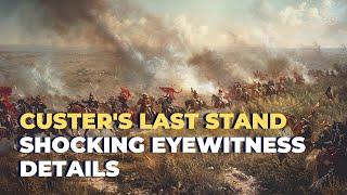 W.S. Edgerly's Shocking Eyewitness Details of Custer's Last Stand