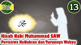 Nabi Muhammad SAW Part 13 – Peristiwa Kenabian dan Turunnya Wahyu - Kisah Islami Channel