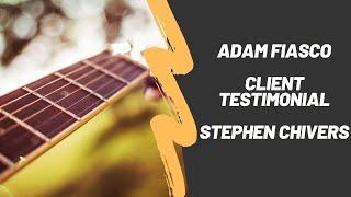 Adam Fiasco Testimonial | Stephen Chivers