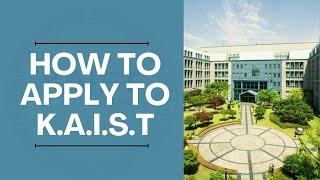 How to Apply to KAIST | Study Abroad Guide for International Students