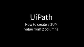 UiPath: Get SUM from 2 Column Excel