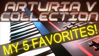 Arturia V Collection: My 5 favorites of them all!!