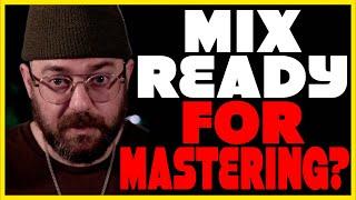 When is the Mix Ready for Mastering?