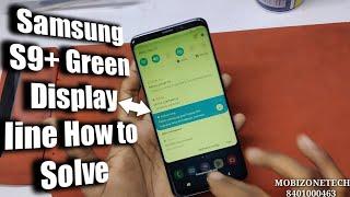 SAMSUNG S9,S9+ FLICKERING SCREEN, YELLOW SCREEN, GREEN SCREEN FIXED WITHOUT LCD REPLACEMENT