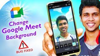 How to Change Google Meet Background - with Bug Fix Solution