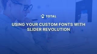 Using Custom Fonts in Slider Revolution | Total WordPress Theme