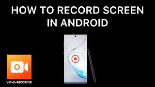 Best Free Screen Recorder Application For Android - Vidma Recorder