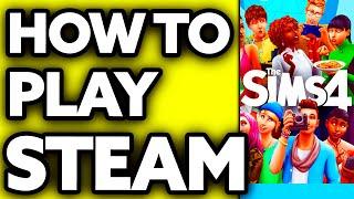 How To Play The Sims 4 Steam (Quick and Easy!)