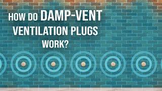 How Damp-Vent Ventilation Plugs work.