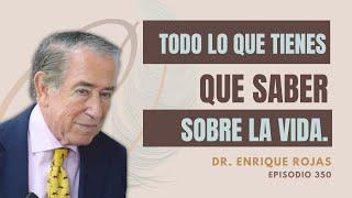 350. Lecciones para la vida con el Dr  Enrique Rojas