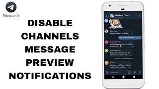 How To Disable Channels Message Preview Notifications On Telegram X App