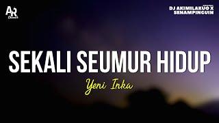 Sekali Seumur Hidup - Yeni Inka (LIRIK) | Aneka Music